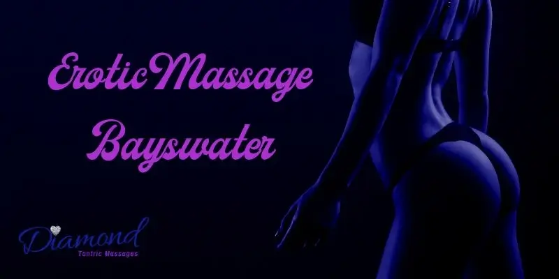 Erotic massage Bayswater
